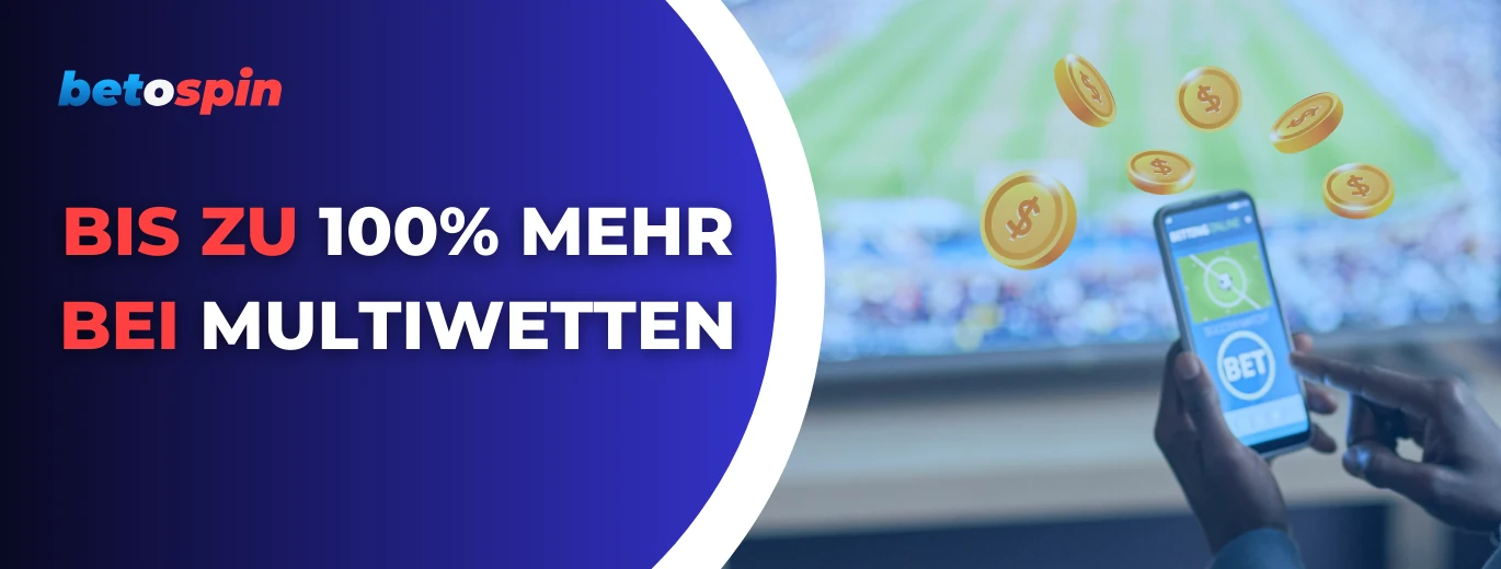 Bis zu 100% mehr auf Multiwetten mit Smartphone und Münzen.